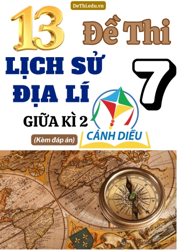 Tổng hợp 13 Đề thi Lịch sử - Địa lí 7 sách Cánh Diều giữa Kì 2 (Kèm đáp án)